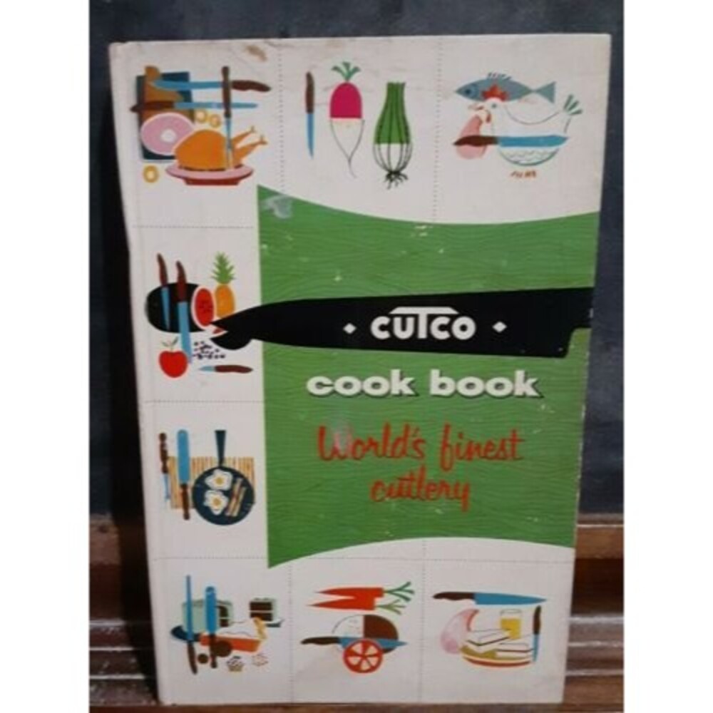 Cutco Cookbook, World's Finest Cutlery, Volume I; Copyright 1961